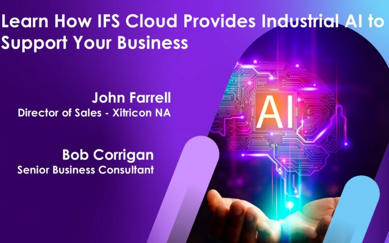 Learn How IFS Cloud Provides Industrial AI to Support Your Business