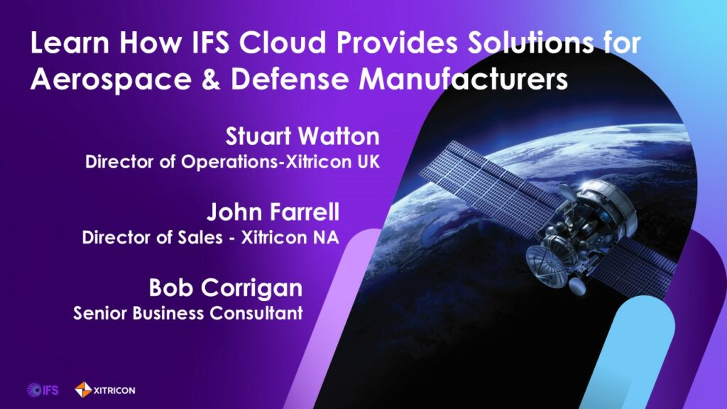 Learn How IFS Cloud Provides Solutions for Aerospace & Defense Manufacturers