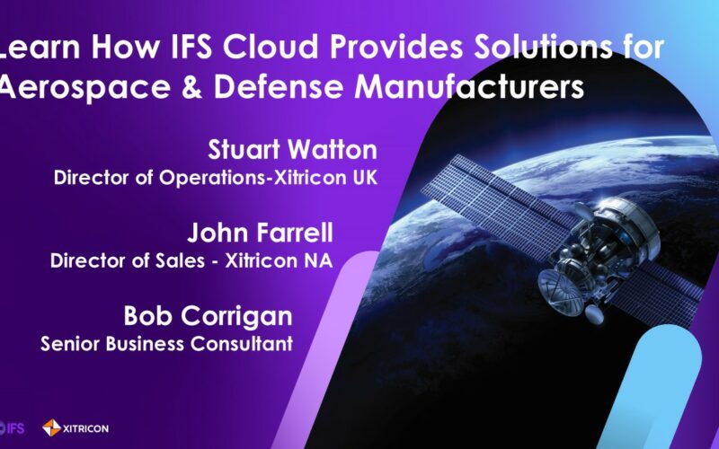 Learn How IFS Cloud Provides Solutions for Aerospace & Defense Manufacturers