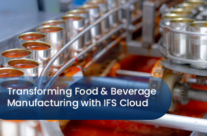 Transforming Food & Beverage Manufacturing with IFS Cloud