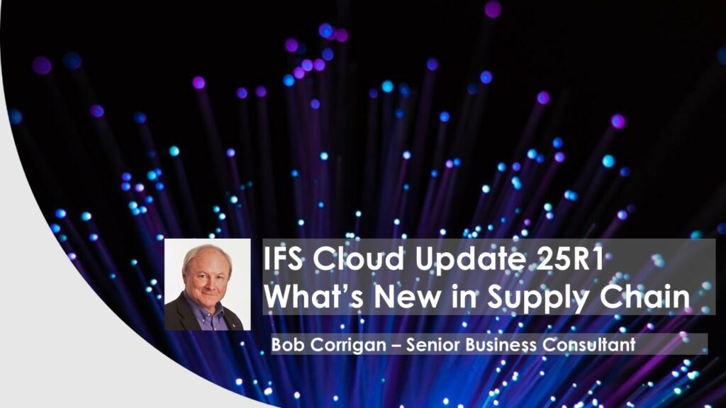 Learn Whats New in the IFS Cloud 25R1 Supply Chain